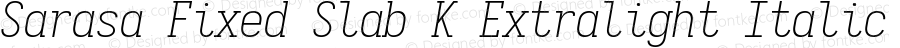 Sarasa Fixed Slab K Extralight Italic