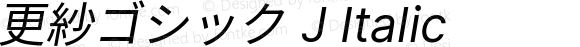 更紗ゴシック J Italic