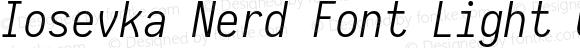 Iosevka Light Oblique Nerd Font Complete