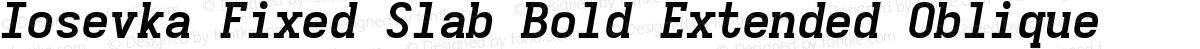 Iosevka Fixed Slab Bold Extended Oblique