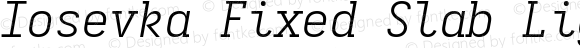 Iosevka Fixed Slab Light Extended Italic