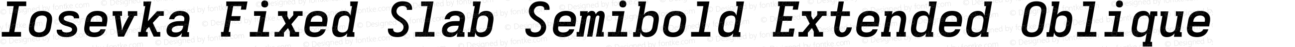 Iosevka Fixed Slab Semibold Extended Oblique