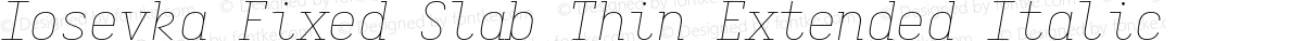 Iosevka Fixed Slab Thin Extended Italic