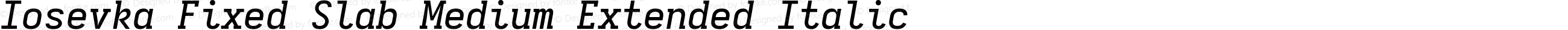 Iosevka Fixed Slab Medium Extended Italic