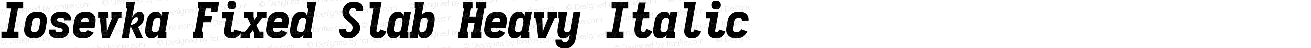 Iosevka Fixed Slab Heavy Italic