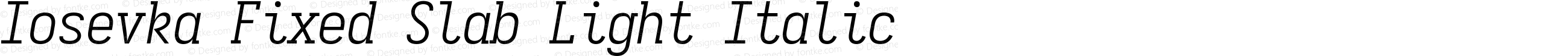 Iosevka Fixed Slab Light Italic