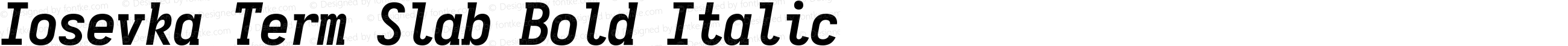 Iosevka Term Slab Bold Italic