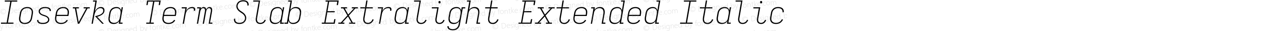 Iosevka Term Slab Extralight Extended Italic