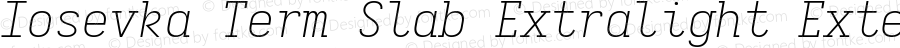 Iosevka Term Slab Extralight Extended Italic