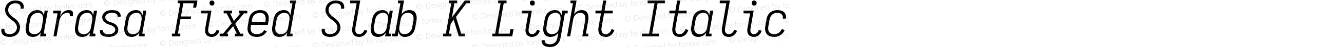 Sarasa Fixed Slab K Light Italic