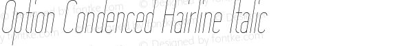 Option Condenced Hairline Italic