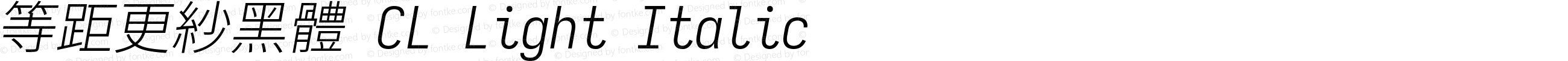 等距更紗黑體 CL Light Italic