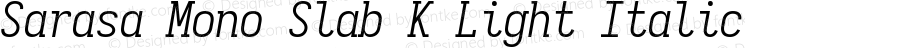 Sarasa Mono Slab K Light Italic