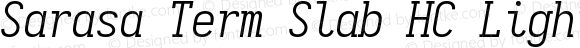 Sarasa Term Slab HC Light Italic