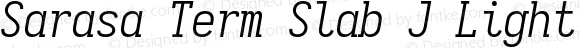 Sarasa Term Slab J Light Italic