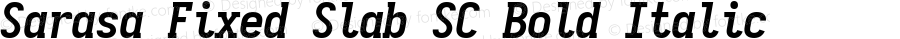 Sarasa Fixed Slab SC Bold Italic