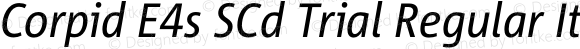 Corpid E4s SCd Trial Regular Italic