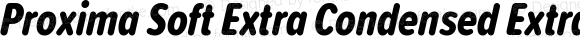 Proxima Soft Extra Condensed ExtraBold Italic
