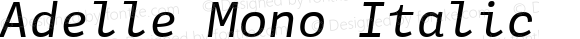 Adelle Mono Italic