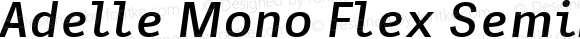 Adelle Mono Flex Semibold Italic