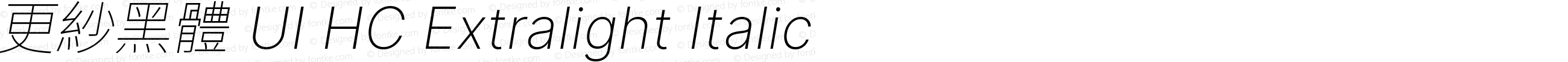 更紗黑體 UI HC Extralight Italic