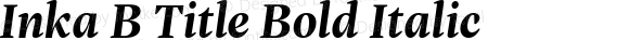 Inka B Title Bold Italic