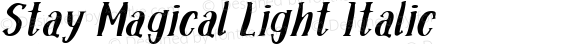 Stay Magical Light Italic