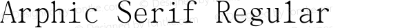 Arphic Serif Regular Version 1.00