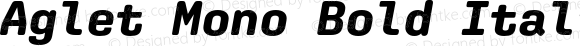 Aglet Mono Bold Italic