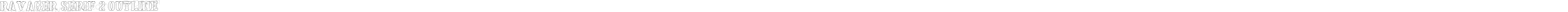 Ravager Serif 2 Outline