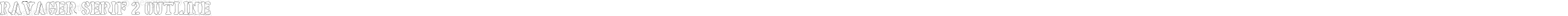 Ravager Serif 2 Outline