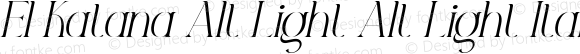 El Katana Alt Light Alt Light Italic Version 1.000