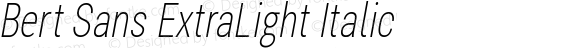 Bert Sans ExtraLight Italic