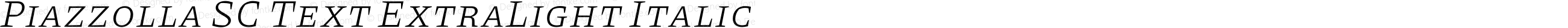 Piazzolla SC Text ExtraLight Italic
