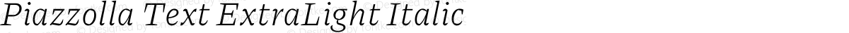 Piazzolla Text ExtraLight Italic