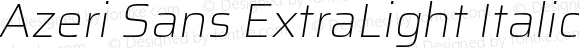 Azeri Sans ExtraLight Italic Version 0.07;August 21, 2020;FontCreator 13.0.0.2681 64-bit; ttfautohint (v1.6)