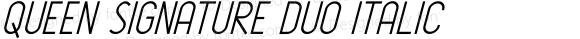 Queen Signature Duo Italic Version 1.00;August 18, 2020;FontCreator 12.0.0.2563 64-bit