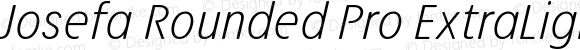 Josefa Rounded Pro ExtraLight Italic