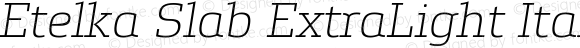Etelka Slab ExtraLight Italic