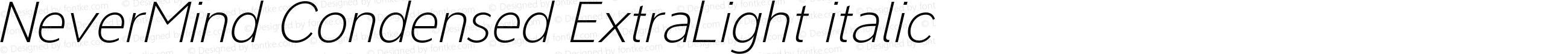 NeverMind Condensed ExtraLight italic