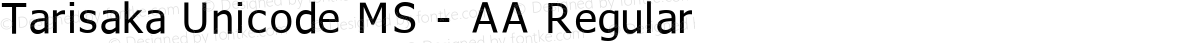 Tarisaka Unicode MS - AA Regular