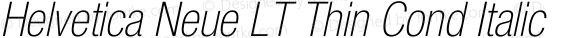 Helvetica Neue LT Thin Cond Italic