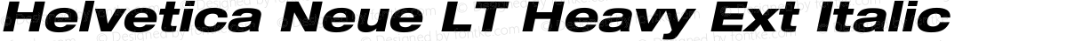 Helvetica Neue LT Heavy Ext Italic