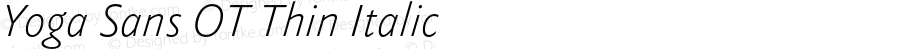 Yoga Sans OT Thin Italic Version 7.504; 2015; (debug)