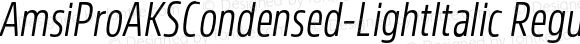 AmsiProAKSCondensed-LightItalic Regular