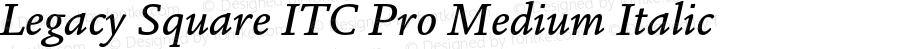 Legacy Square ITC Pro Medium Italic