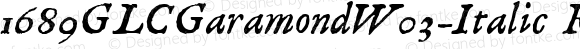 1689GLCGaramondW03-Italic Regular