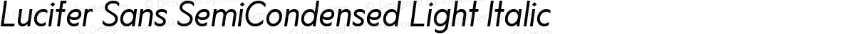 Lucifer Sans SemiCondensed Light Italic