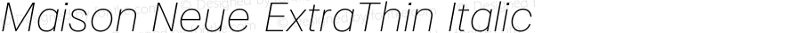 Maison Neue ExtraThin Italic Version 3.001 | wf-rip DC20190415