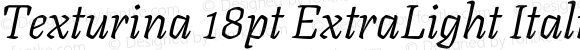 Texturina 18pt ExtraLight Italic